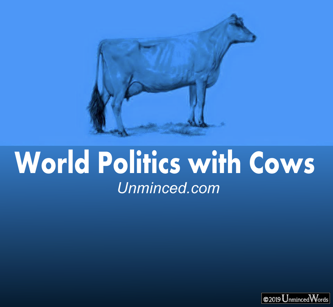 World Politics with Cows
