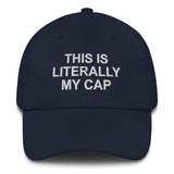 This is Literally My Cap - Hat - Unminced Words