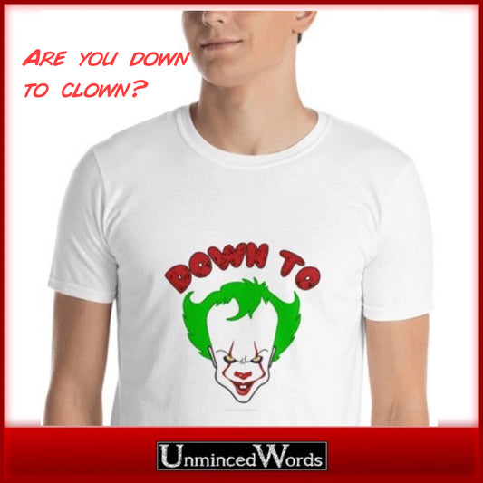 DOWN TO CLOWN shirt design