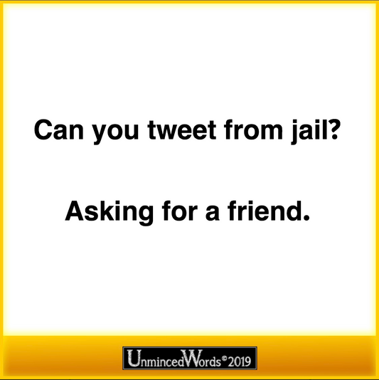 Can you tweet from jail?