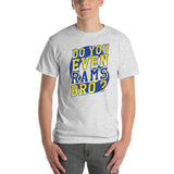 Do You Even RAMS, Bro? - Short Sleeve T-Shirt