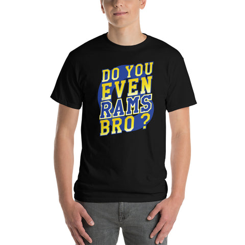 Do You Even RAMS, Bro? - Short Sleeve T-Shirt