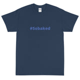 #Sobaked - Short Sleeve T-Shirt