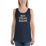 Not Today, Sugar - Unisex Tank Top