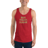 Not Today, Sugar - Unisex Tank Top