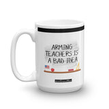 Arming Teachers - Mug - Unminced Words