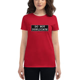 Do Not Duplicate - Women's short sleeve t-shirt - Unminced Words