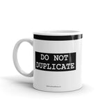 Do Not Duplicate - Mug - Unminced Words