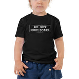 Do Not Duplicate - Toddler Short Sleeve Tee - Unminced Words