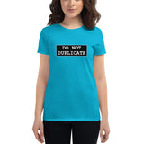 Do Not Duplicate - Women's short sleeve t-shirt - Unminced Words