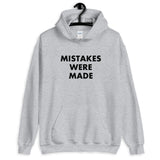 Mistakes Were Made - Hoodie