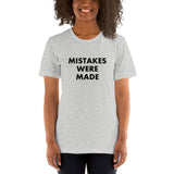 Mistakes Were Made - Short-Sleeve T-Shirt