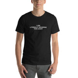 I Am Literally Wearing This Shirt - Short-Sleeve Men's T-Shirt