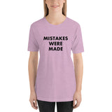 Mistakes Were Made - Short-Sleeve T-Shirt