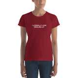 I Literally Love English Lit - Women's short sleeve t-shirt