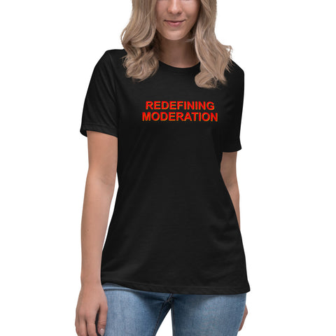 Redefining Moderation - Women's Relaxed T-Shirt