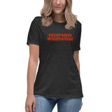 Redefining Moderation - Women's Relaxed T-Shirt