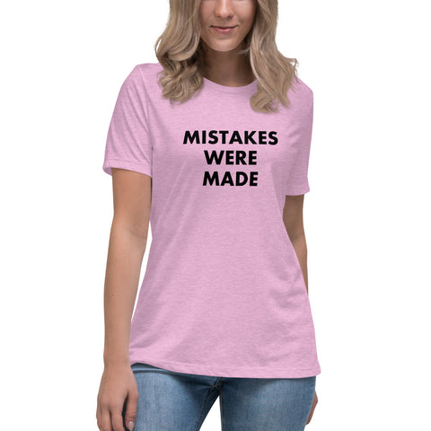 Mistakes Were Made - Women's Relaxed T-Shirt