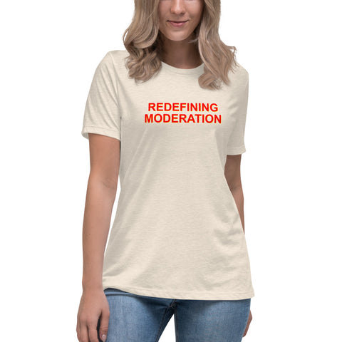 Redefining Moderation - Women's Relaxed T-Shirt