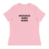 Mistakes Were Made - Women's Relaxed T-Shirt