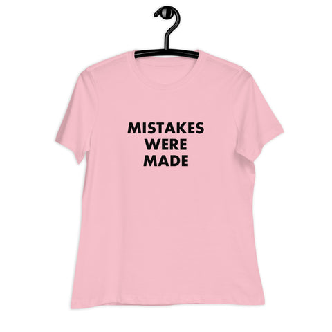 Mistakes Were Made - Women's Relaxed T-Shirt