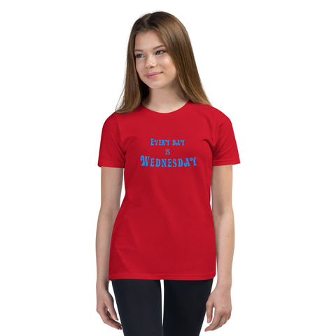 Every Day Is Wednesday - Youth Short Sleeve T-Shirt